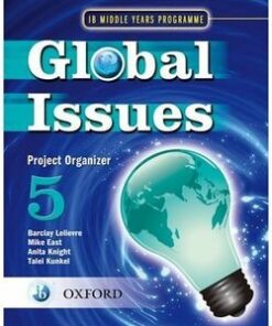 Global Issues: MYP (Middle Years Programme) Project Organizer 5: IB Middle Years Programme - Mike East - 9780199180837