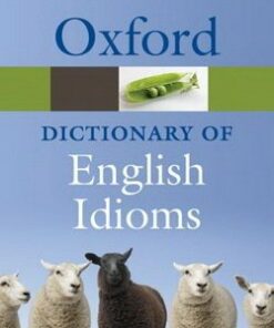 Oxford Dictionary of English Idioms (2010) - John Ayto - 9780199543786
