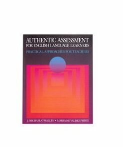 Authentic Assessment for English Language Learners: Practical Approaches for Teachers - J. Michael O'Malley - 9780201591514