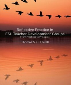 Reflective Practice in ESL Teacher Development Groups: From Practices to Principles - T. Farrell - 9780230292550