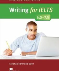 Improve Your Skills for IELTS 6-7.5 Writing Student's Book without Key - Stephanie Dimond-Bayir - 9780230463462