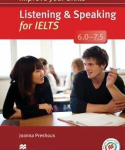 Improve Your Skills for IELTS 6-7.5 Listening & Speaking Student's Book without Key with Audio CDs (2) & Macmillan Practice Online - Joanna Preshous - 9780230467637