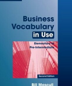 Business Vocabulary in Use (2nd Edition) Elementary to Pre-Intermediate with Answers - Bill Mascull - 9780521128278