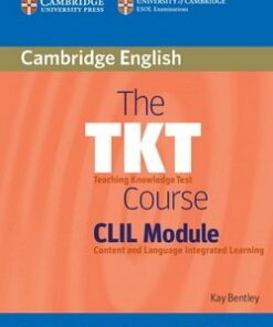 The TKT Course CLIL Module Student's Book - Kay Bentley - 9780521157339