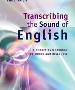 Transcribing the Sound of English A Phonetics Workbook for Words and Discourse - Paul Tench - 9780521166058