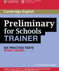 Preliminary for Schools (PET4S) Trainer Six Practice Tests without Answers - Sue Elliott - 9780521174855
