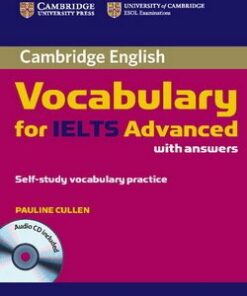 Cambridge Vocabulary for IELTS Advanced Band 6.5+ with Answers & Audio CD - Pauline Cullen - 9780521179225