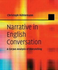 Narrative in English Conversation; A Corpus Analysis of Storytelling (Hardback) - Christoph Ruhlemann - 9780521196987