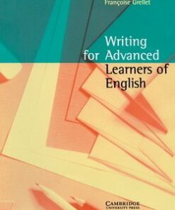 Writing for Advanced Learners of English Student's Book - Frangoise Grellet - 9780521479714