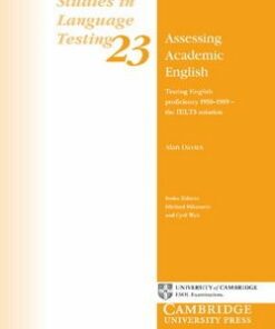 Assessing Academic English: Testing English Proficiency 1950-2005 - The IELTS Solution (SILT 23) - Alan Davies - 9780521542500