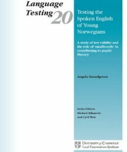 Testing the Spoken English of Young Norwegians: A Study of Testing Validity and the Role of 'Smallwords' in Contributing to Pupils' Fluency (SILT 20) - Angela Hasselgreen - 9780521544726