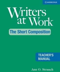 Writers at Work: The Short Composition Teacher's Manual - Ann O. Strauch - 9780521544979