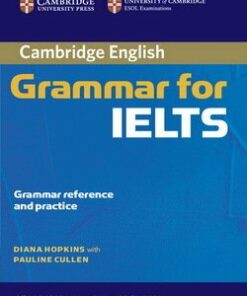 Cambridge Grammar for IELTS without Answers - Diana Hopkins - 9780521604635