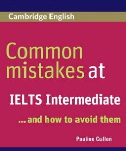 Common Mistakes at IELTS Intermediate . . . and how to avoid them - Pauline Cullen - 9780521692465