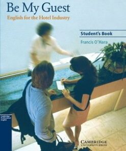 Be My Guest - English for the Hotel Industry Student's Book - Francis O'Hara - 9780521776899