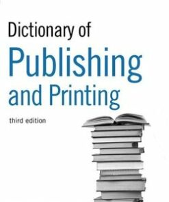 Dictionary of Publishing and Printing - Bloomsbury Publishing - 9780713675894