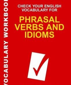 Check your English Vocabulary for Phrasal Verbs and Idioms - Rawdon Wyatt - 9780713678055