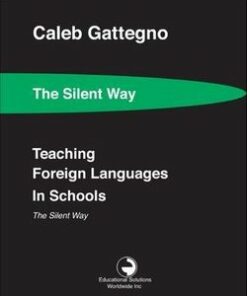 Teaching Foreign Languages in Schools - The Silent Way - Gattegno