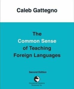 The Common Sense of Teaching Foreign Languages - Gattegno
