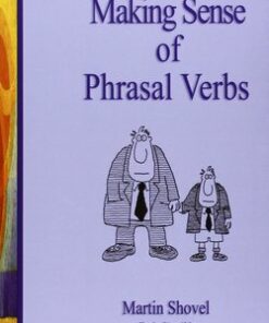 Making Sense of Phrasal Verbs - Martin Shovel - 9780952280804