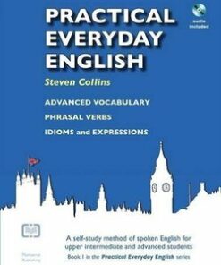 Practical Everyday English: A Self-Study Method of Spoken English for Upper Intermediate and Advanced Students with Audio CD - Steven Collins - 9780952835820