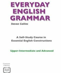 Everyday English Grammar: A Self-study Course in Essential English Constructions: Upper-intermediate and Advanced with Audio CD - Steven Collins - 9780952835868
