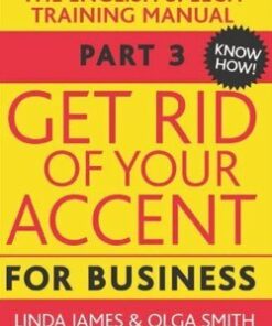 Get Rid of Your Accent Part Three - Know How! with Audio CDs (3) - Olga Smith - 9780955330025