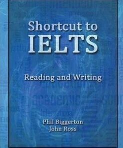 Shortcut to IELTS: Reading and Writing - Phil Biggerton - 9780957554115