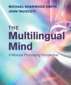The Multilingual Mind; A Modular Processing Perspective (Hardback) - Michael Sharwood-Smith - 9781107040854