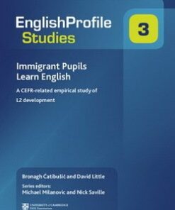 English Profile Studies 3; Immigrant Pupils Learn English: A CEFR-Related Empirical Study of L2 Development - Bronagh Catibusic - 9781107414563