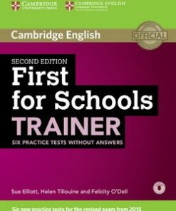 First for Schools (FCE4S) Trainer (2nd Edition) Six Practice Tests without Answers with Audio Download - Sue Elliott - 9781107446045