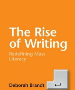 The Rise of Writing; Redefining Mass Literacy - Deborah Brandt - 9781107462113