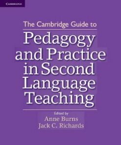The Cambridge Guide to Pedagogy and Practice in Second Language Teaching - Anne Burns - 9781107602007
