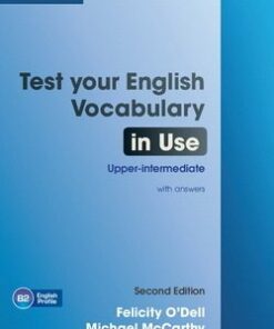 English Vocabulary in Use Upper Intermediate (3rd Edition): Test Your with Answers - Felicity O'Dell - 9781107638785