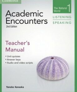 Academic Encounters (2nd Edition) 1: The Natural World Listening and Speaking Teacher's Manual - Yoneko Kanaoka - 9781107644922