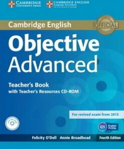 Objective Advanced (4th Edition) Teacher's Book with Teacher's Resources Audio CD/CD-ROM - Felicity O'Dell - 9781107681453