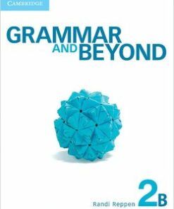 Grammar and Beyond 2 (Split Edition) Student's Book B with Writing Skills Interactive & Online Grammar Workbook - Randi Reppen - 9781107695603