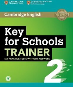Key for Schools (KET4S) Trainer 2 Six Practice Tests without Answers with Audio Download -  - 9781108401654