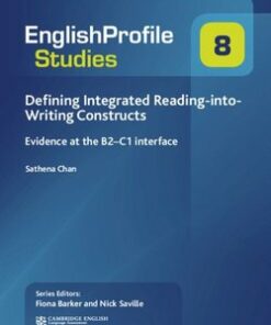 English Profile Studies 8; Defining Integrated Reading-into-Writing Constructs - Sathena Chan - 9781108442411