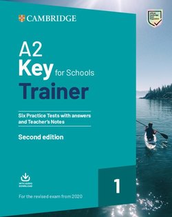 A2 Key for Schools (KET4S) (2020 Exam) Trainer 1 Six Practice Tests with Answers