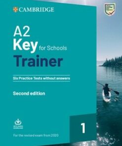 A2 Key for Schools (KET4S) (2020 Exam) Trainer 1 Six Practice Tests without Answers with Downloadable Audio -  - 9781108525817