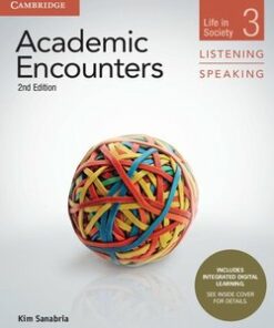 Academic Encounters (2nd Edition) 3: Life in Society Listening and Speaking Student's Book with Integrated Digital Learning - Kim Sanabria - 9781108606219
