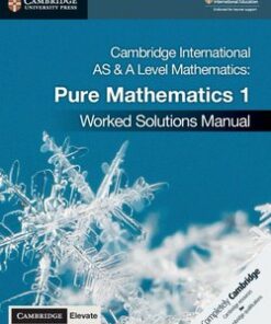 Cambridge International AS and A Level Mathematics (2020 Exam) Pure Mathematics 1 Worked Solutions Manual with Cambridge Elevate - Muriel James - 9781108613057