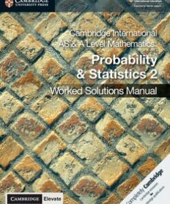 Cambridge International AS & A Level Mathematics (2020 Exam) Probability & Statistics 2 Worked Solutions Manual with Cambridge Elevate - Dean Chalmers - 9781108613101