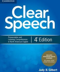 Clear Speech (4th Edition) Student's Book with Integrated Digital Learning - Judy B. Gilbert - 9781108659338