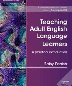 Teaching Adult English Language Learners: A Practical Introduction - Betsy Parrish - 9781108702836