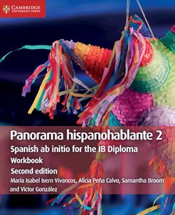 Spanish AB Initio for the IB Diploma Panorama Hispanohablante (2nd Edition - 2020 Exam) 2 Workbook - Maria Isabel Isern Vivancos - 9781108720359