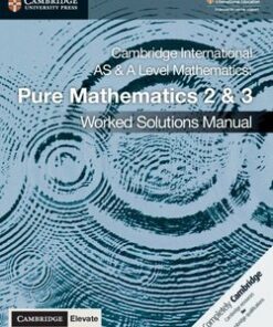 Cambridge International AS and A Level Mathematics (2020 Exam) Pure Mathematics 2 & 3 Worked Solutions Manual with Cambridge Elevate - Nick Hamshaw - 9781108758901