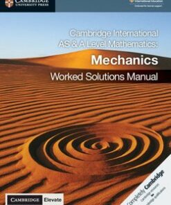 Cambridge International AS and A Level Mathematics (2020 Exam) Mechanics Worked Solutions Manual with Cambridge Elevate - Nick Hamshaw - 9781108758925