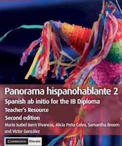 Spanish AB Initio for the IB Diploma Panorama Hispanohablante (2nd Edition - 2020 Exam) 2 Teacher's Resource with Cambridge Elevate - Maria Isabel Isern Vivancos - 9781108766913